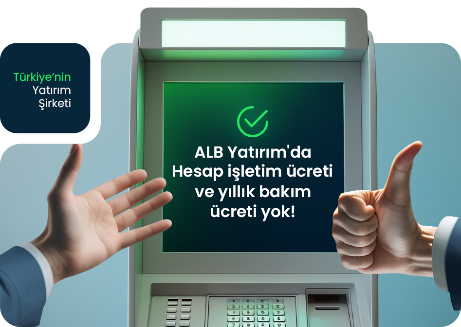 ALB Yatırım'da Hesap İşletim Ücreti ve Yıllık Bakım Ücreti Yok!